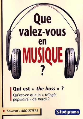 Laurent Laboutière - Que valez-vous en musique ?.