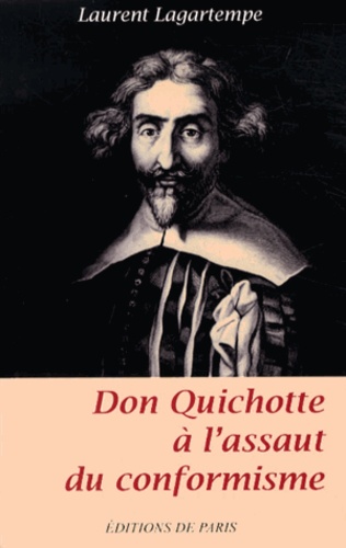 Laurent Lagartempe - Don Quichotte à l'assaut du conformisme.