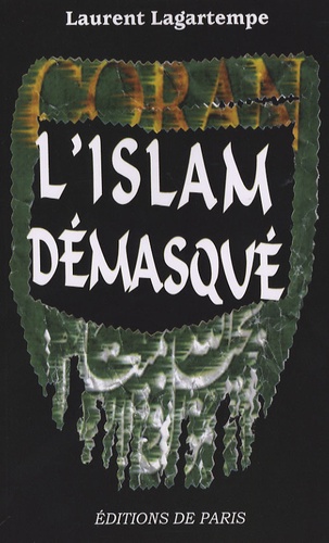 Laurent Lagartempe - L'islam démasqué.