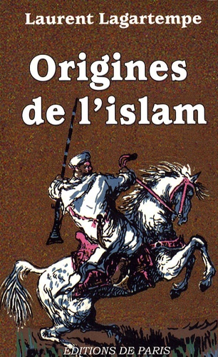Laurent Lagartempe - Origines de l'islam.