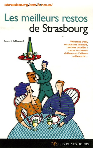 Laurent Lallemand - Les meilleurs restos de Strasbourg.