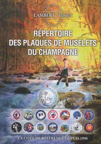 Laurent Lambert - Répertoire des plaques de muselets du champagne - Tome 1.