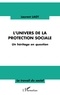 Laurent Laot - L'univers de la protection sociale - Un héritage en question.