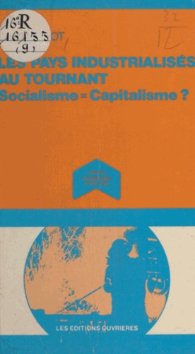 Laurent Laot - Les Pays industrialisés au tournant - Socialisme [égale  capitalisme ?.