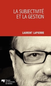 Laurent Lapierre - La subjectivité et la gestion.