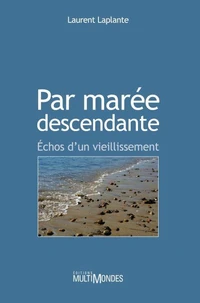 Par maree descendante : echos d'un vieillissement