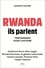 Rwanda, ils parlent. Témoignages pour l'histoire