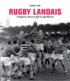 Laurent Lasne - Rugby landais - Origines, bourre-pifs et apothéose.