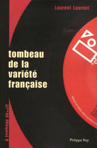Laurent Laurent - Tombeau de la variété française - (A ceux qui la détestent).