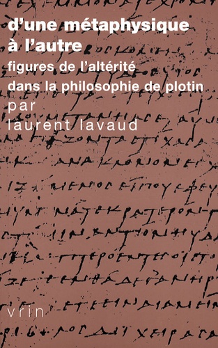 D'une métaphysique à l'autre. Figures de l'altérité dans la philosophie de Plotin