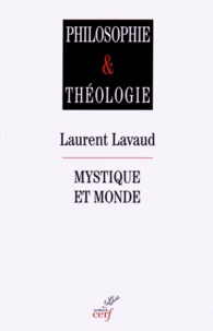 Laurent Lavaud - Mystique et monde.