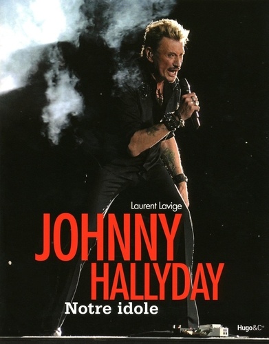 Laurent Lavige - Johnny Hallyday - Notre idole.