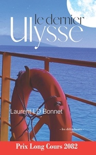 Laurent LD Bonnet - Le dernier Ulysse.