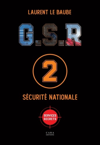 G.S.R Tome 2 Sécurité nationale