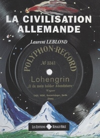 Laurent Leblond - La civilisation allemande.
