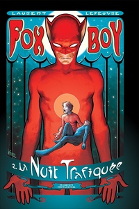 Laurent Lefeuvre - Fox-Boy Tome 2 : La nuit trafiquée.