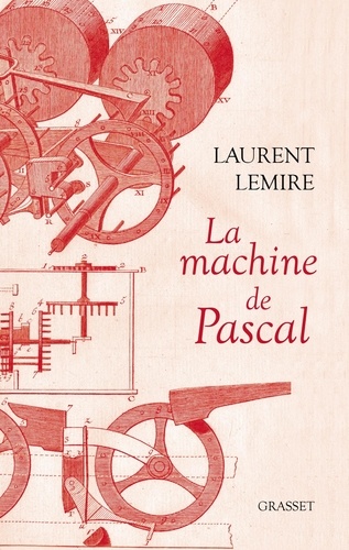 Laurent Lemire - La machine de Pascal.