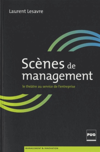 Laurent Lesavre - Scènes de management - Petit manuel du théâtre d'entreprise.