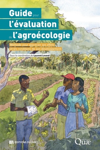 Guide pour l'évaluation de l'agroécologie. Méthode pour apprécier ses effets et les conditions de son développement