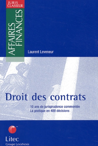 Laurent Leveneur - Droit Des Contrats. 10 Ans De Jurisprudence Commentee, 1990-2000, La Pratique En 400 Decisions.