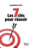 Laurent Lévy - Les 7 clés pour réussir.