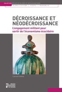 Laurent Lievens - Décroissance et néodécroissance - L'engagement militant pour sortir de l'économisme écocidaire.