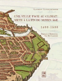 Une ville face au climat : Metz à la fin du Moyen Age (1400-1530)