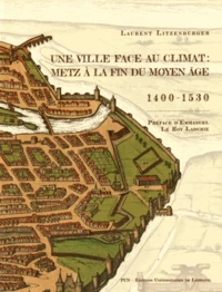 Une ville face au climat : Metz à la fin du Moyen Age (1400-1530)