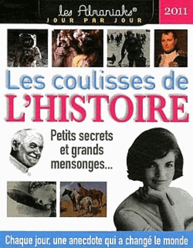 Laurent Loiseau - Les coulisses de l'histoire 2011 - Petits secrets et grands mensonges ....