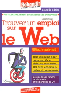 Trouver Un Emploi Sur Le Web. Edition 2001