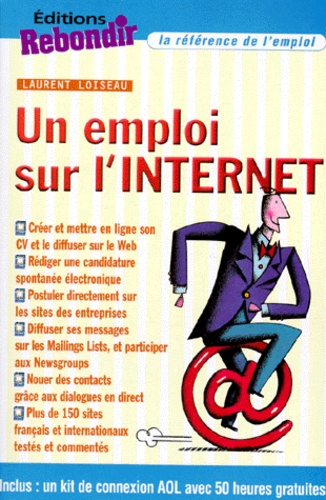 Laurent Loiseau - Un Emploi Sur L'Internet. Avec Cd-Rom.