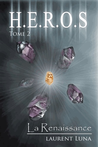 H.E.R.O.S Tome 2 La Renaissance