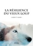 Laurent Maero - La résilience du vieux loup.