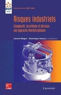 Laurent Magne - Risques industriels - Complexité, incertitude, décision : une approche interdisciplinaire.