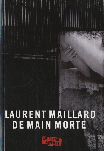 Laurent Maillard - De main morte.