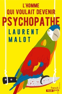 Livres à télécharger gratuitement pda L'homme qui voulait devenir psychopathe