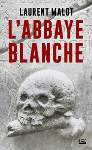 Laurent Malot - Une enquête de Mathieu Grange Tome 1 : L'abbaye blanche.