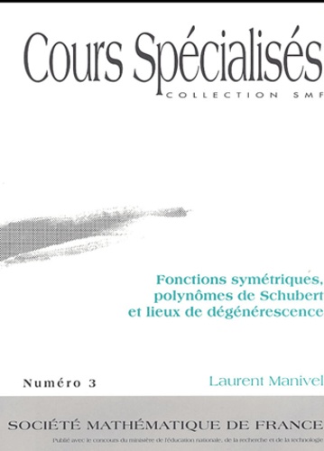 Laurent Manivel - Fonctions Symetriques, Polynomes De Schubert Et Lieux De Degenerescence.