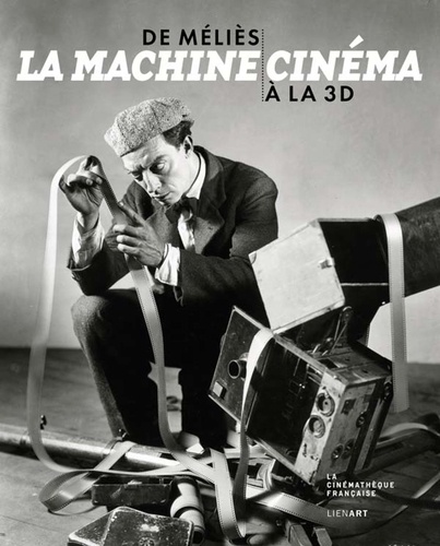 Laurent Mannoni - La machine cinéma - De Méliès à la 3D.