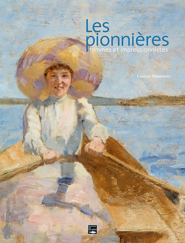 Laurent Manoeuvre - Les pionnières - Femmes et impressionnistes.