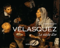 Laurent Manoeuvre - Vélasquez - Le siècle d'or.