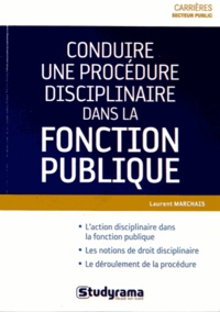 Laurent Marchais - Conduire une procédure disciplinaire dans la fonction publique.
