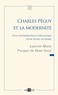 Laurent-Marie Pocquet du Haut-Jussé - Charles Péguy et la modernité - Essai d'interprétation théologique d'une oeuvre littéraire.