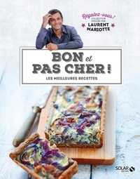 Laurent Mariotte - Bon et pas cher ! - Les meilleures recettes.