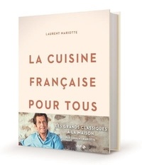 Laurent Mariotte - La cuisine française pour tous.