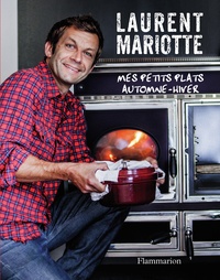 Laurent Mariotte - Mes petits plats automne-hiver.