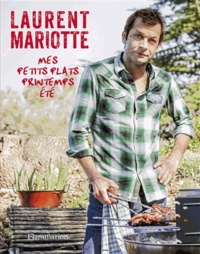 Laurent Mariotte - Mes petits plats printemps-été.