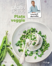 Laurent Mariotte - Plats veggie - Petits plats en équilibre.