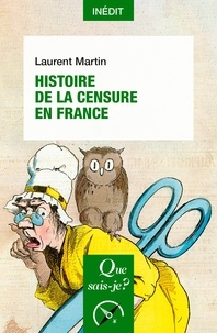 Laurent Martin - Histoire de la censure en France.