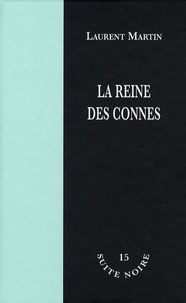 Laurent Martin - La reine des connes.